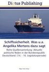Schiffssicherheit. Was u.a. Angelika Mertens dazu sagt