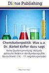 Chemikalienpolitik. Was u.a. Dr. Bärbel Kofler dazu sagt
