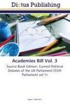 Academies Bill Vol. 3