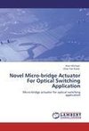 Novel Micro-bridge Actuator For Optical Switching Application