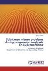 Substance misuse problems during pregnancy; emphasis on buprenorphine
