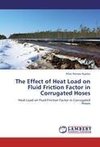 The Effect of Heat Load on Fluid Friction Factor in Corrugated Hoses