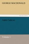 Adela Cathcart, Volume 1