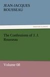 The Confessions of J. J. Rousseau - Volume 08