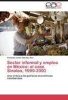 Sector informal y empleo en México: el caso Sinaloa, 1990-2000