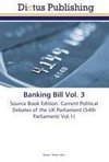 Banking Bill Vol. 3