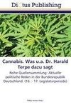 Cannabis. Was u.a. Dr. Harald Terpe dazu sagt