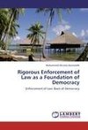 Rigorous Enforcement of Law as a Foundation of Democracy