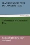 The Memoirs of Cardinal de Retz - Complete [Historic court memoirs]