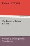 The Poems of Emma Lazarus, Volume 2 Jewish poems: Translations