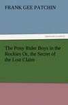 The Pony Rider Boys in the Rockies Or, the Secret of the Lost Claim