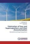 Fabrication of low cost Supercapacitors and their characterization