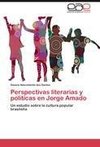 Perspectivas literarias y políticas en Jorge Amado