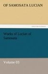 Works of Lucian of Samosata - Volume 03