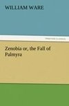 Zenobia or, the Fall of Palmyra