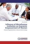 Influence of Microfinance Institution on Economic Empowerment of Women