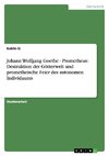 Johann Wolfgang Goethe - Prometheus: Destruktion der Götterwelt und prometheische Feier des autonomen Individuums