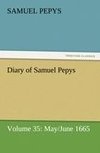 Diary of Samuel Pepys - Volume 35: May/June 1665