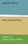 Diary of Samuel Pepys - Volume 72: February/March 1668-69