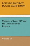 Memoirs of Louis XIV and His Court and of the Regency - Volume 04