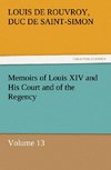 Memoirs of Louis XIV and His Court and of the Regency - Volume 13