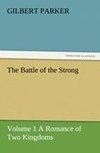 The Battle of the Strong - Volume 1 A Romance of Two Kingdoms