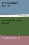 The Rise of the Dutch Republic - Volume 30: 1579-80
