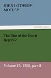 The Rise of the Dutch Republic - Volume 15: 1568, part II