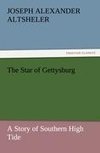 The Star of Gettysburg A Story of Southern High Tide