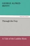 Through the Fray A Tale of the Luddite Riots