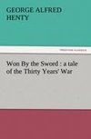 Won By the Sword : a tale of the Thirty Years' War