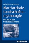 Matriarchale Landschaftsmythologie
