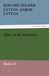 Alice, or the Mysteries - Book 03