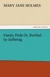 Family Pride Or, Purified by Suffering