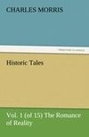 Historic Tales, Vol. 1 (of 15) The Romance of Reality