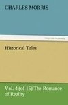 Historical Tales, Vol. 4 (of 15) The Romance of Reality