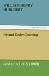 Ireland Under Coercion (2nd ed.) (1 of 2) (1888)