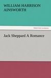 Jack Sheppard A Romance