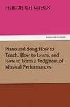 Piano and Song How to Teach, How to Learn, and How to Form a Judgment of Musical Performances