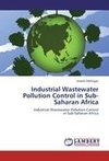 Industrial Wastewater Pollution Control in Sub-Saharan Africa