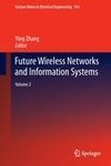 Future Wireless Networks and Information Systems