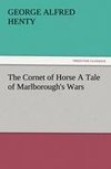 The Cornet of Horse A Tale of Marlborough's Wars