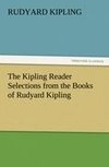 The Kipling Reader Selections from the Books of Rudyard Kipling