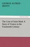 The Lion of Saint Mark A Story of Venice in the Fourteenth Century