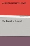 The President A novel