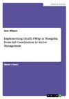 Implementing Health SWAp in Mongolia: From Aid Coordination to Sector Management