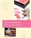 How to Start a Home-based Makeup Artist Business, First Edition