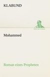 Mohammed - Roman eines Propheten