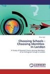 Choosing Schools - Choosing Identities   In London