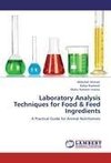 Laboratory Analysis Techniques for Food & Feed Ingredients